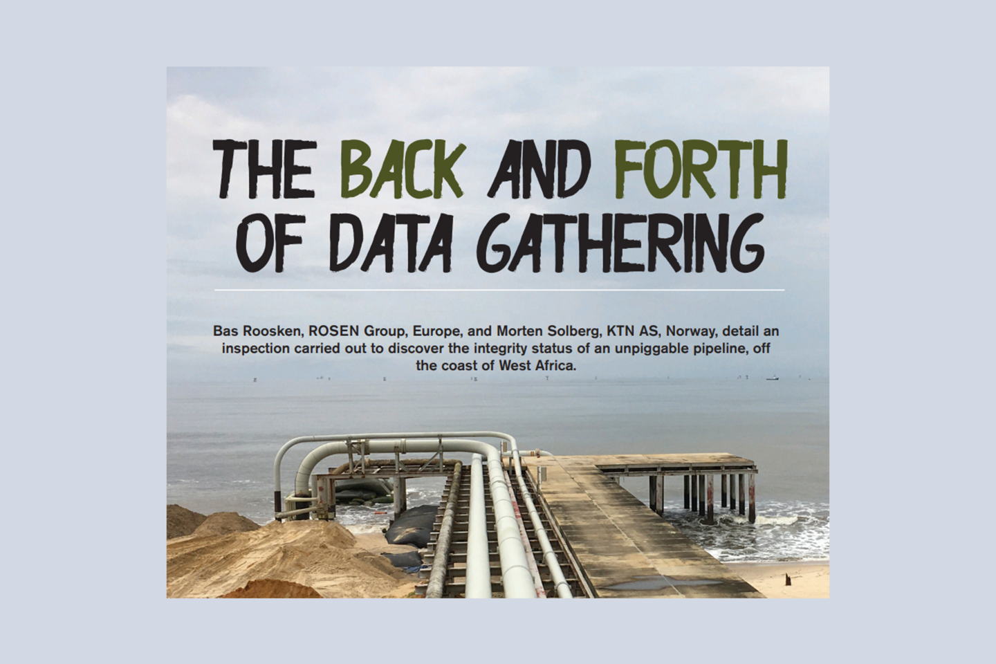 World Pipelines article about the inspection of an unpiggable pipeline that runs from an onshore tank facility towards the sea.